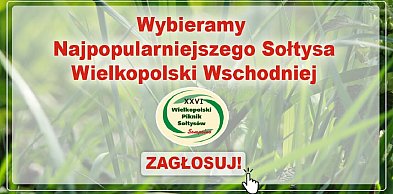 III etap plebiscytu na Najpopularniejszego Sołtysa Wielkopolski Wschodniej!