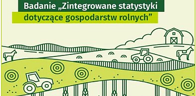 Trwa badanie gospodarstw. GUS zapuka do 120 tysięcy rolników